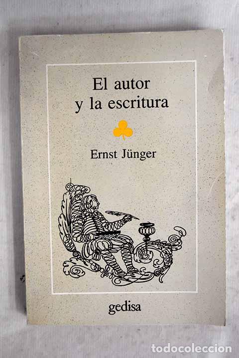 Libros: El autor y la escritura.- Junger, Ernst