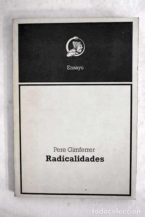 Libros: Radicalidades: Gimferrer, Pere.- Gimferrer, Pere