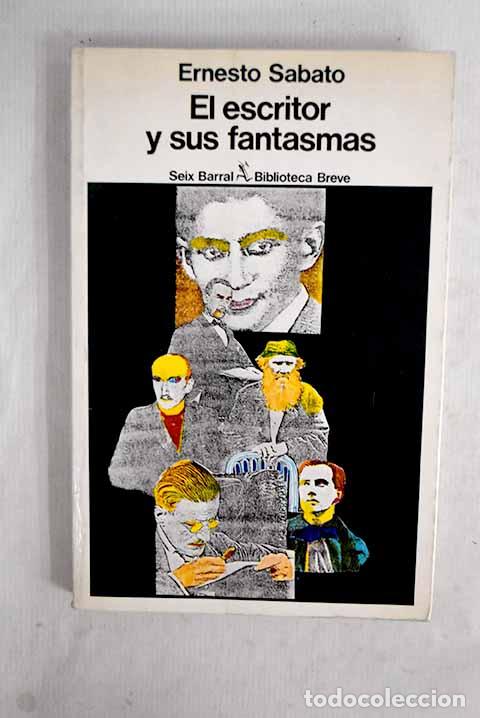 Libros: El escritor y sus fantasmas.- Sabato, Ernesto