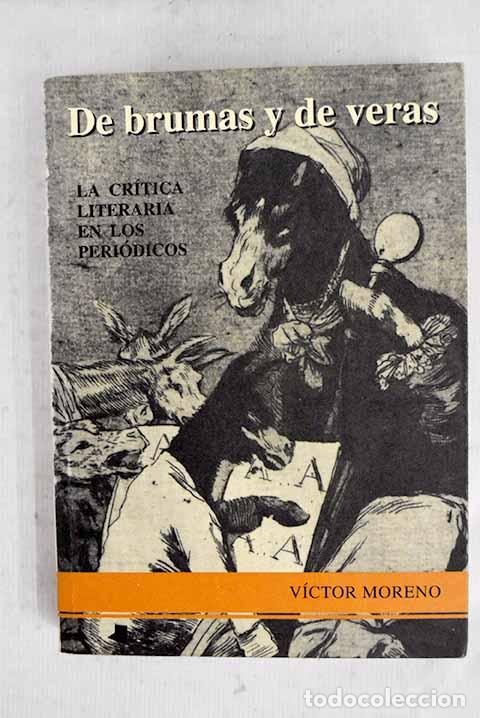 Livros em segunda m&atilde;o: De brumas y de veras: la cr&iacute;tica literaria en los peri&oacute;dicos.- Moreno, V&iacute;ctor