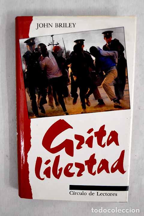 Libri di seconda mano: Grita libertad: Briley, John.- Briley, John