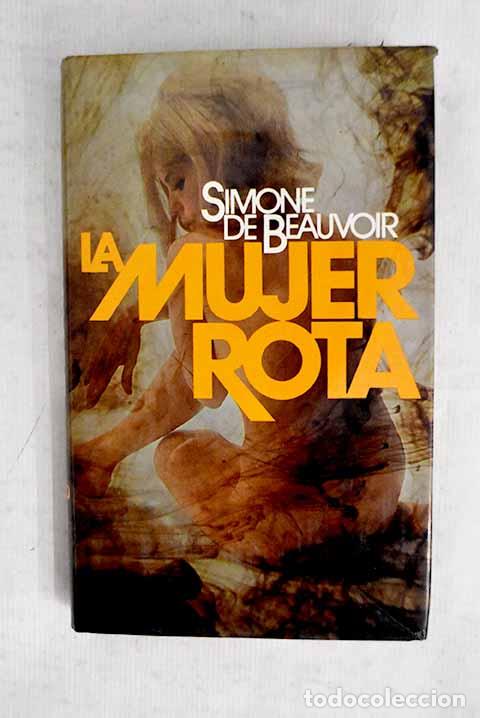 Libri di seconda mano: La mujer rota: Beauvoir, Simone de.- Beauvoir, Simone de