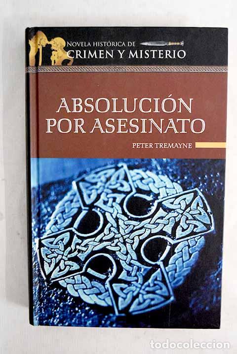 Libri di seconda mano: Absoluci&oacute;n por asesinato.- Tremayne, Peter