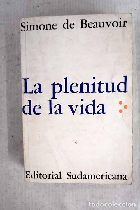 Livres: La plenitud de la vida.- Beauvoir, Simone de