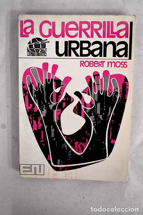 Livres: La guerrilla urbana: Moss, Robert.- Moss, Robert