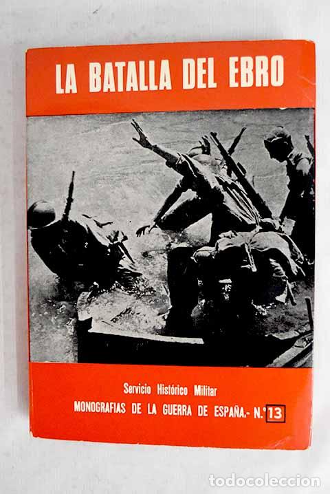 Livres: La batalla del Ebro: Mart&iacute;nez Bande, Jos&eacute; Manuel.- Mart&iacute;nez Bande, Jos&eacute; Manuel