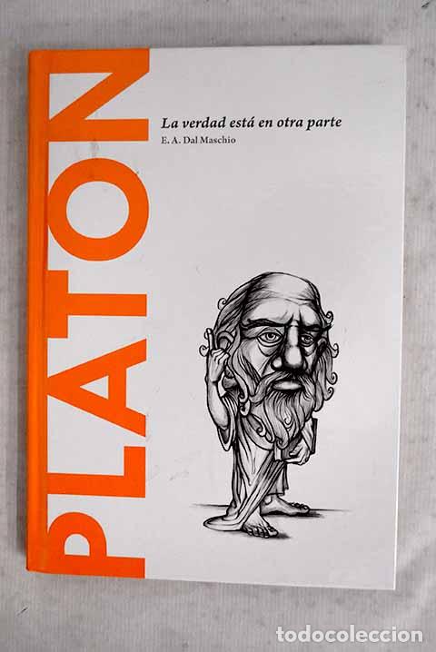 Libros: Plat&oacute;n: la verdad est&aacute; en otra parte.- Ac&iacute;n, Eduardo