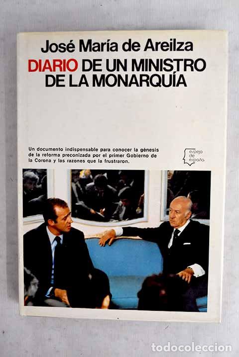 Libros: Diario de un ministro de la monarquia.- Areilza, Jos&eacute; Mar&iacute;a de