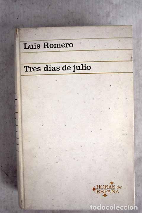 Libros: Tres d&iacute;as de julio: (18, 19 y 20 de 1936).- Romero, Luis