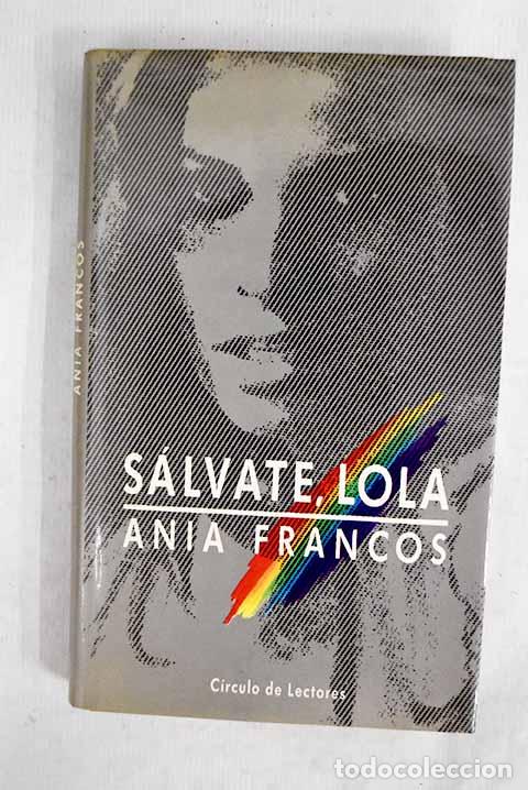 Libros: S&aacute;lvate, Lola: Francos, Ania.- Francos, Ania