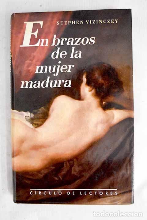 Libros: En brazos de la mujer madura: memorias galantes de Andr&aacute;s Vajda.- Vizinczey, Stephen