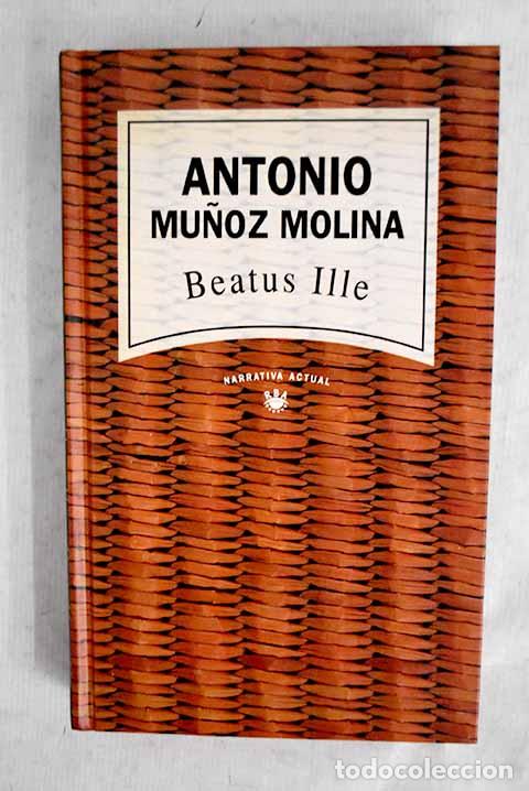 Libros: Beatus ille: Mu&ntilde;oz Molina, Antonio.- Mu&ntilde;oz Molina, Antonio