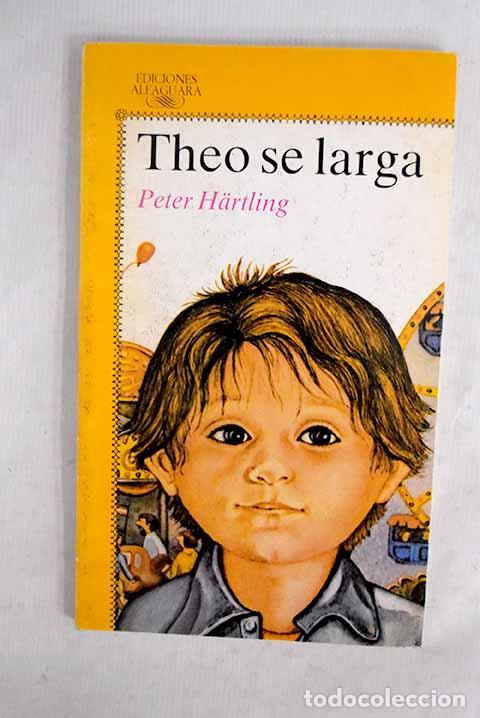 Libros: Theo se larga: Hartling, Peter.- Hartling, Peter