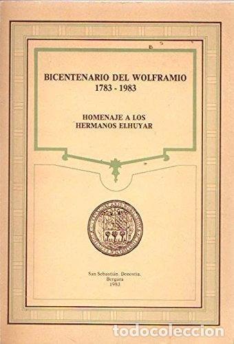 Libros: Bicentenario del aislamiento del wolframio 1783-1983- 9788450088410