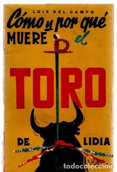 Libros: C&oacute;mo y por qu&eacute; muere el toro de Lidia - Campo, Luis del