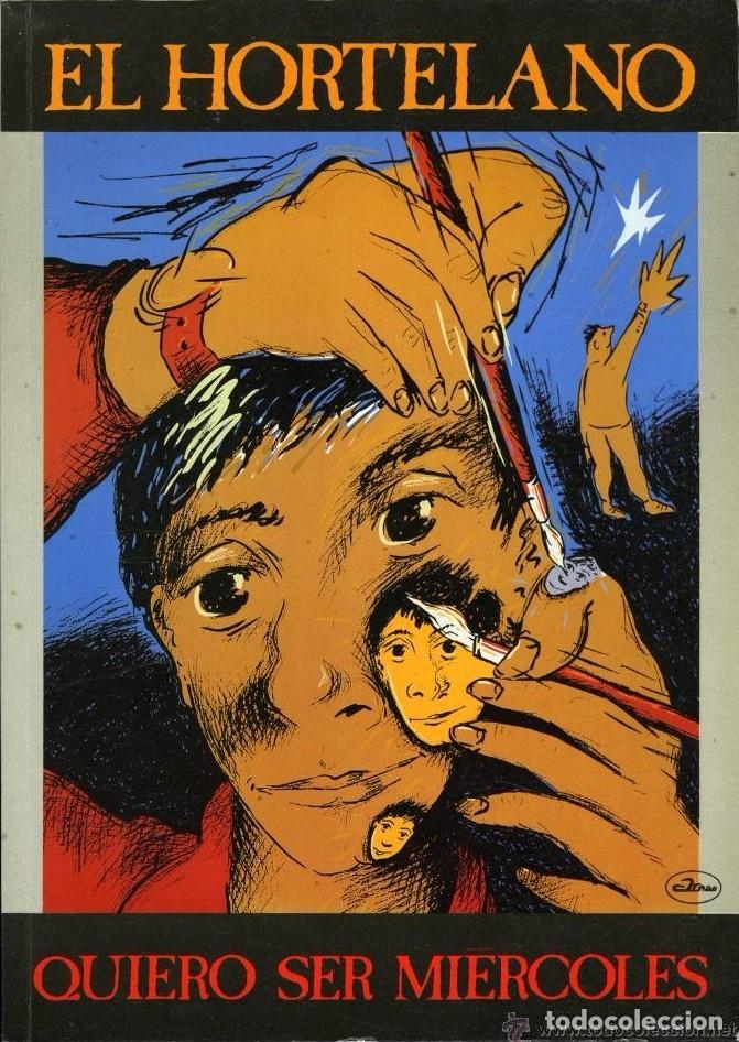 Libri di seconda mano: El HORTELANO: Quiero ser Mi&eacute;rcoles. Poemas, dibujos e ideas.