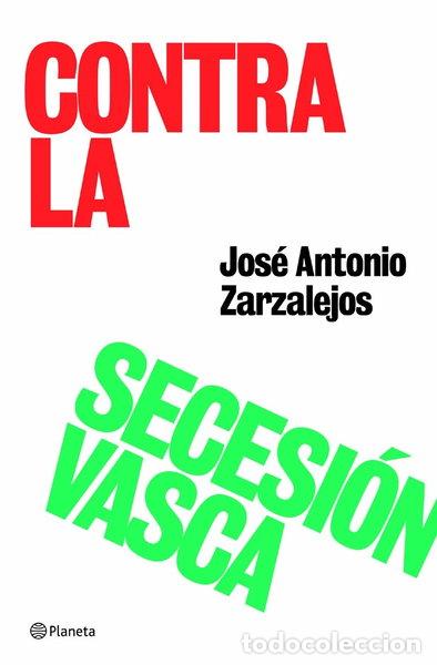 Livres: Contra la secesi&oacute;n vasca- 9788408059103