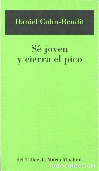 Libros: S&eacute; joven y cierra el pico- 9788495303042