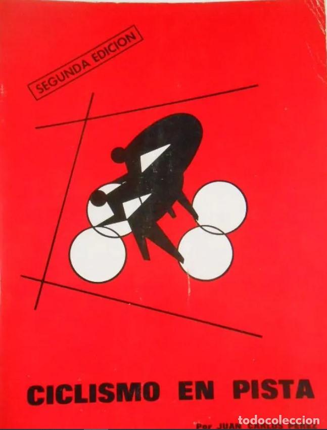 Libros: CICLISMO EN PISTA .- JUAN CARLOS PEREZ. TDK293 -