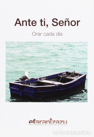 Libros: Ante ti, Se&ntilde;or: Orar cada d&iacute;a- 9788472402621