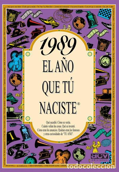 Libros: 1989 El a&ntilde;o que t&uacute; naciste- 9788489589582
