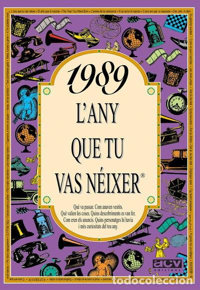 Libros: 1989 L'any que tu vas n&eacute;ixer- 9788489589629