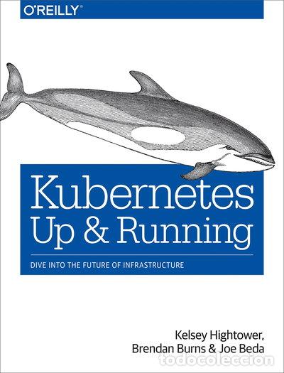 Libros: Kubernetes: Up and Running- 9781491935675