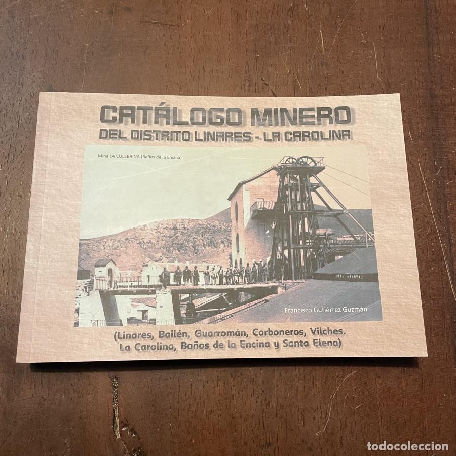 Libros: Cat&aacute;logo minero del distrito Linares-La Carolina - Francisco Guti&eacute;rrez Guzm&aacute;n