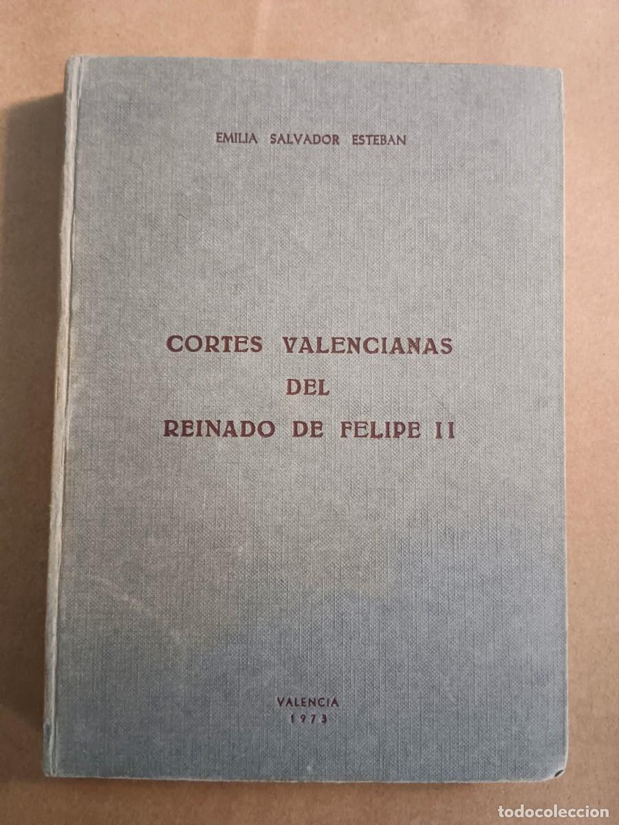 Libros: CORTES VALENCIANAS DEL REINADO DE FELIPE II - Emilia Salvador