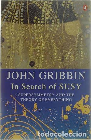 Libros: In Search of Susy: Supersymmetry, String And the Theory of Everything: Supersymmetry and the Theory