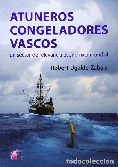 Libros: Atuneros congeladores vascos- 9788415495444