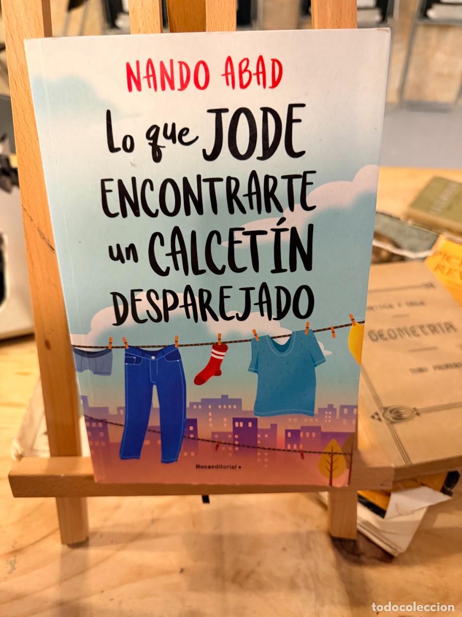 B&uuml;cher: LO QUE JODE ENCONTRARTE UN CALCET&Iacute;N DESPAREJADO - NANDO ABAD