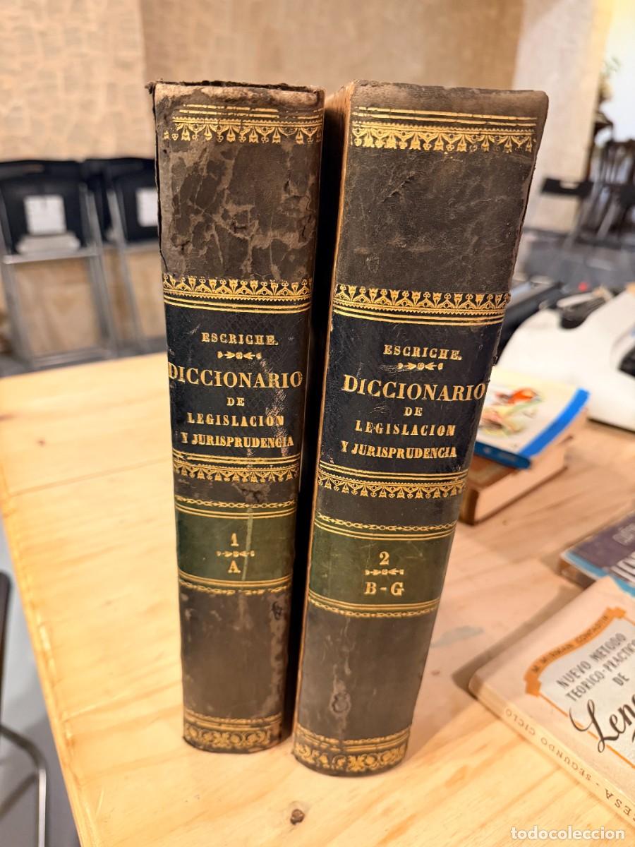 Libros: DICCIONARIO RAZONADO DE LEGISLACI&Oacute;N Y JURISPRUDENCIA- ESCRICHE- 1874- TOMO PRIMERO Y SEGUNDO