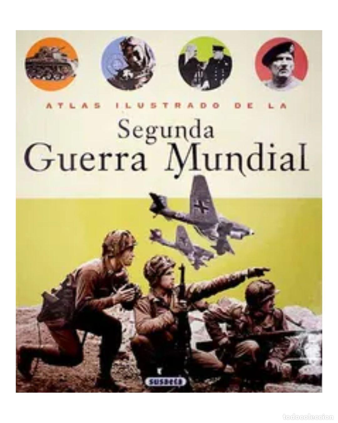 Libros: ATLAS ILUSTRADO DE LA SEGUNDA GUERRA MUNDIAL -