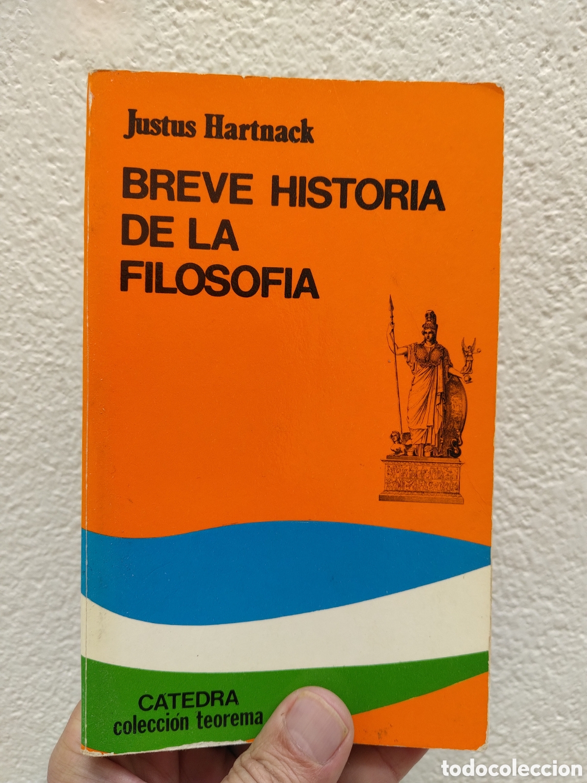 Libros: BREVE HISTORIA DE LA FILOSOF&Iacute;A DE: JUSTUS HARTNACK.COLECCI&Oacute;N C&Aacute;TEDRA