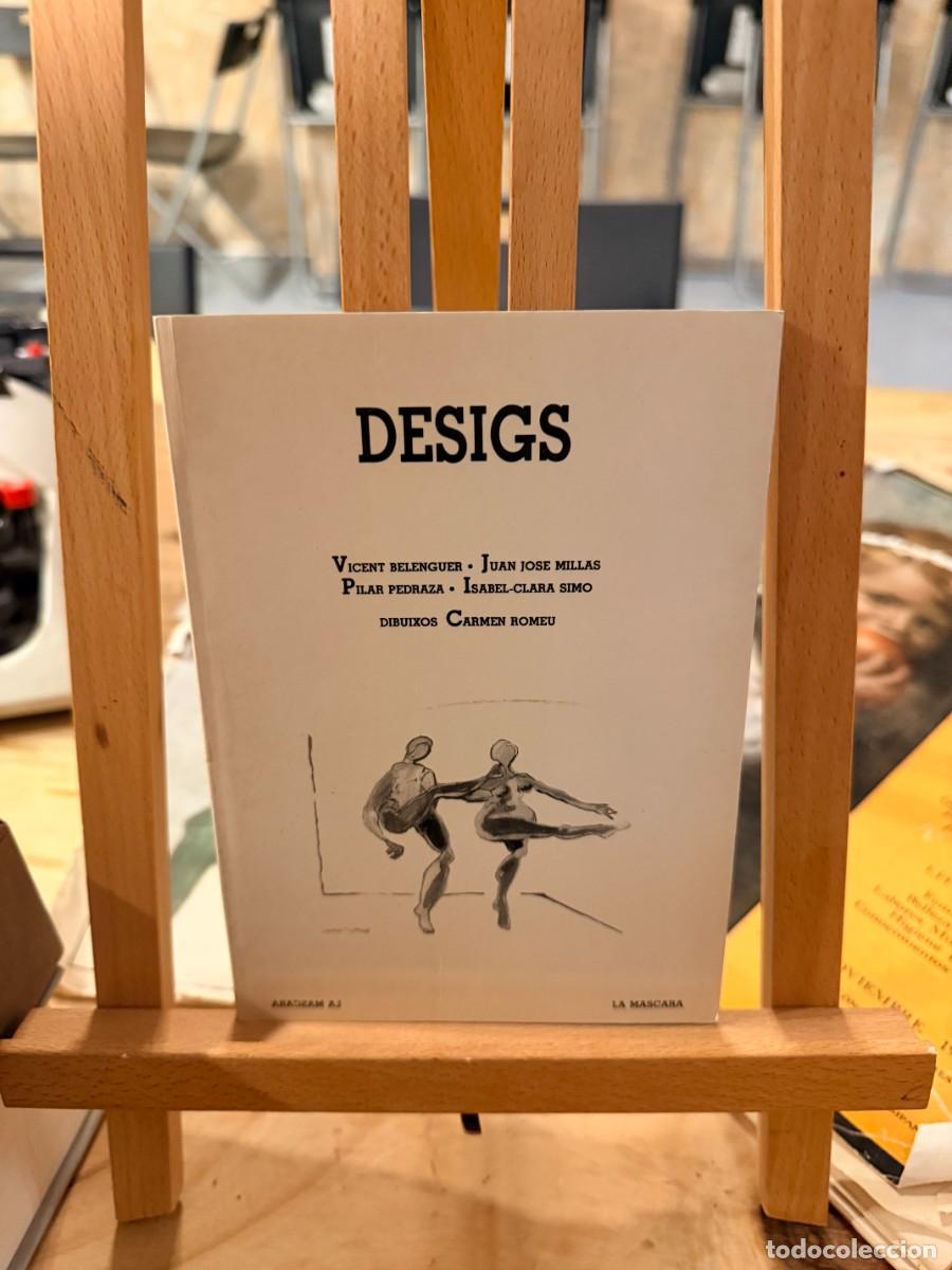 Libros: DESIGS - Vicent Belenguer, Juan Jos&eacute; Mill&aacute;s, Pilar Pedraza, Isabel-Clara Sim&oacute; (Dibuixos de Carmen Ro