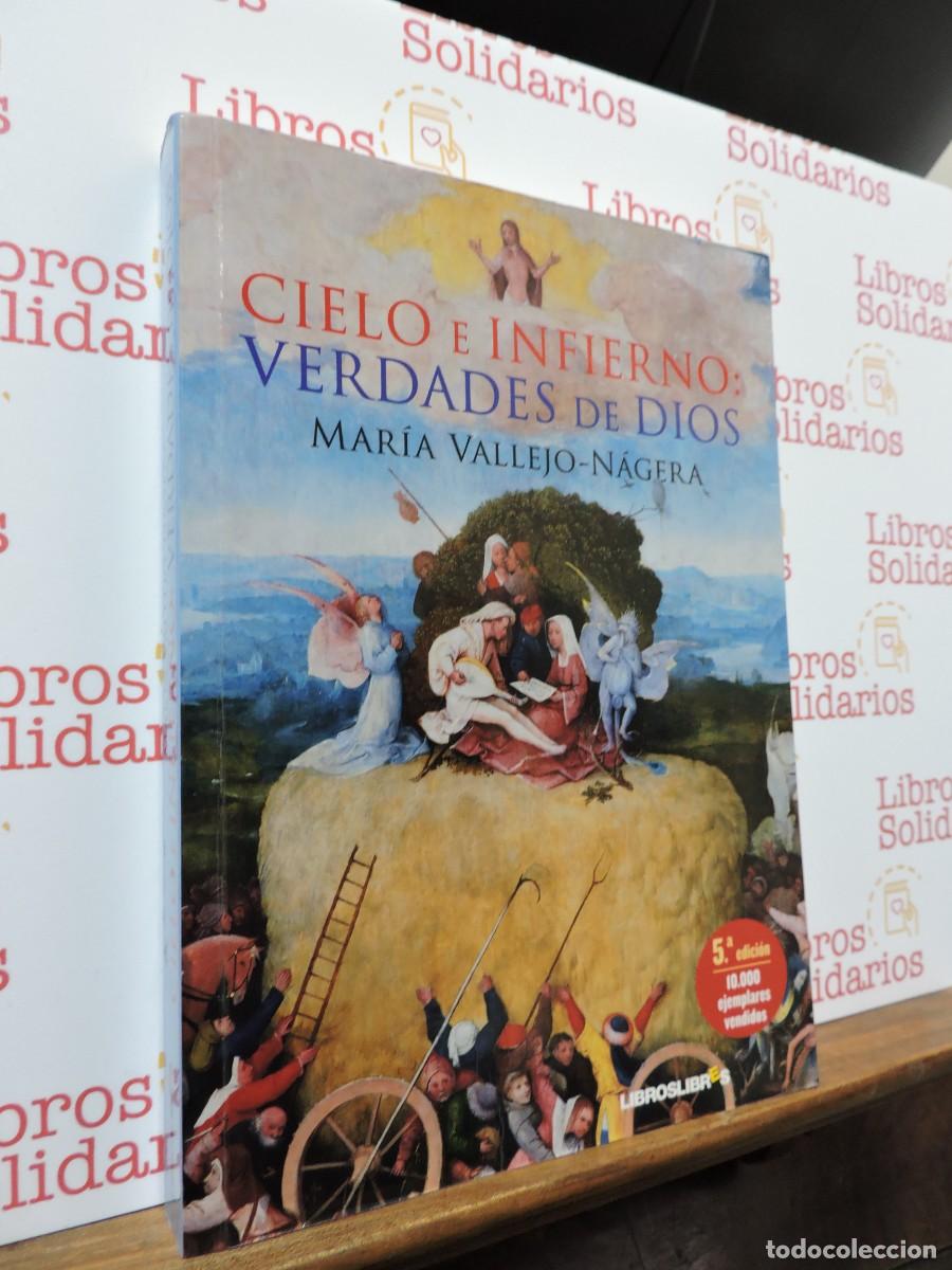 Libros: Cielo e infierno: Verdades de Dios. VALLEJO-N&Aacute;GERA, Mar&iacute;a. Ed. Libros Libres. Madrid, 2013