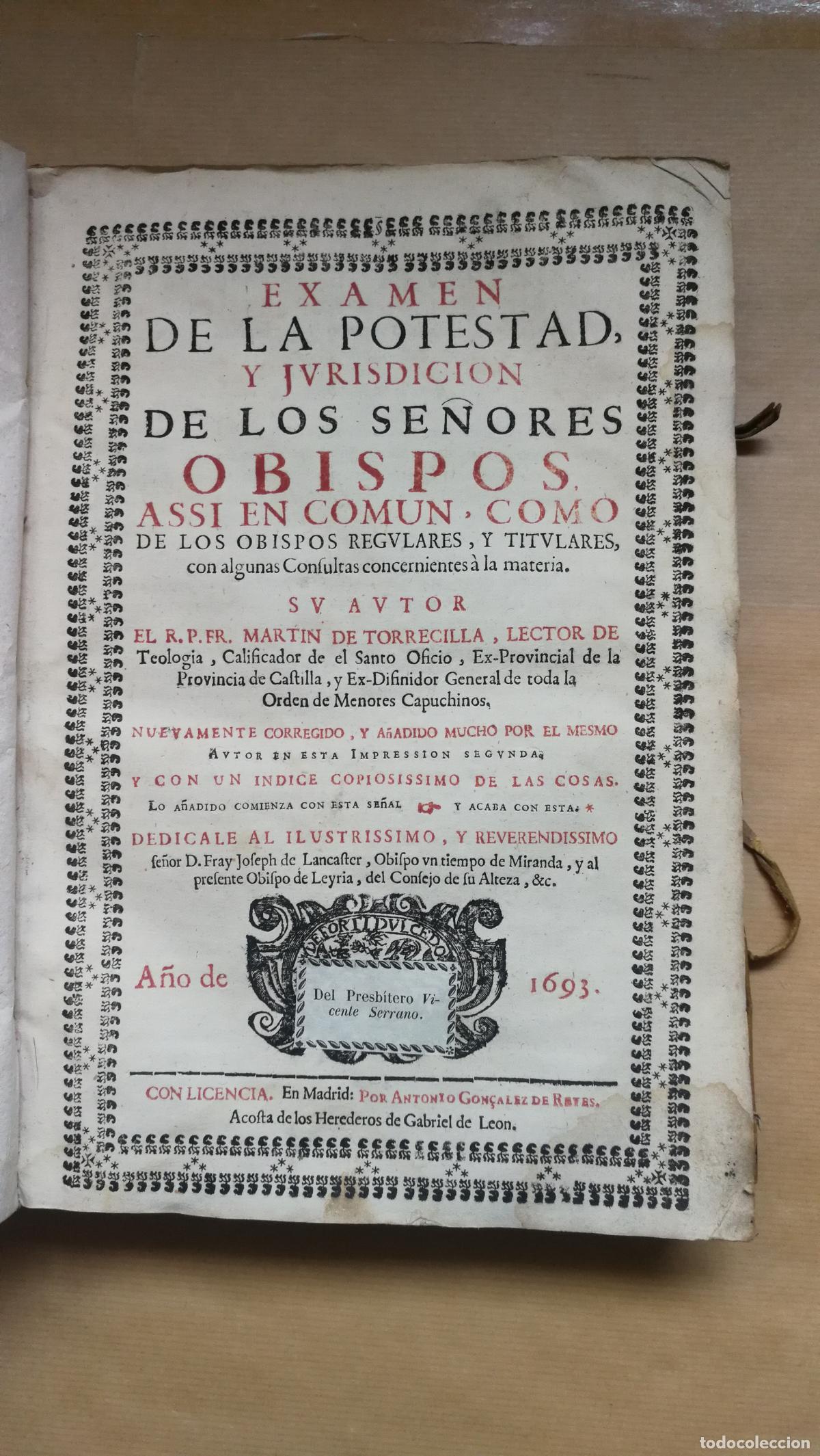 Libros: &rdquo;Examen de la Potestad y Iurisdicion de los Se&ntilde;ores Obispos : assi en comun, como de los Obispos Reg