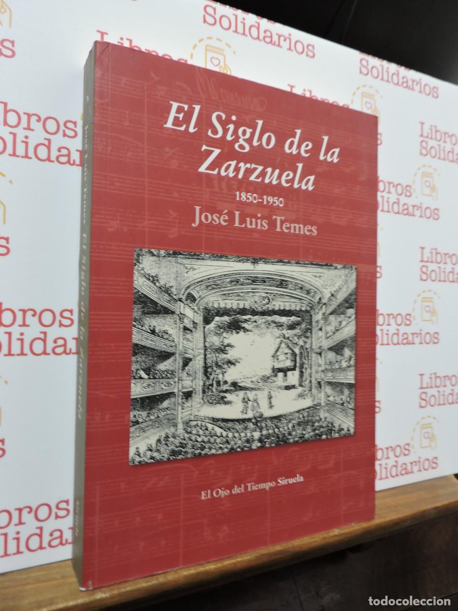 Libros: El Siglo de la Zarzuela. 1850-1950. TEMES, Jos&eacute; Luis. Ed. Siruela. Madrid, 2014