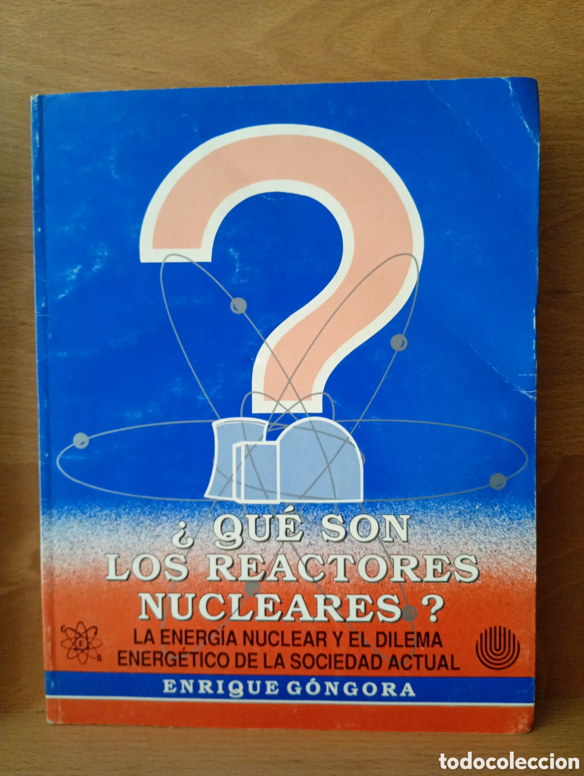 Libros: Que son los reactores nucleares? Enrique G&oacute;ngora dedicado 1989