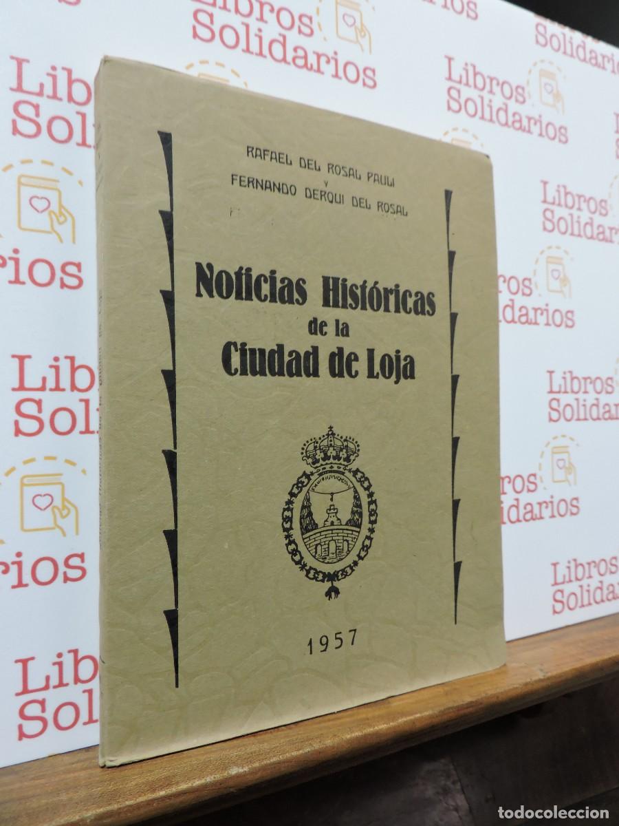 Libros: Noticias Hist&oacute;ricas de la Ciudad de Loja. Rafael del Rosal Pauli. 1957. Firmado por el autor.