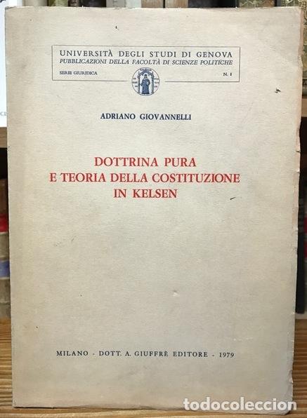 Livres: DOTTRINA PURA E TEORIA DELLA COSTITUZIONE IN KELSEN - GIOVANNELLI, Adriano