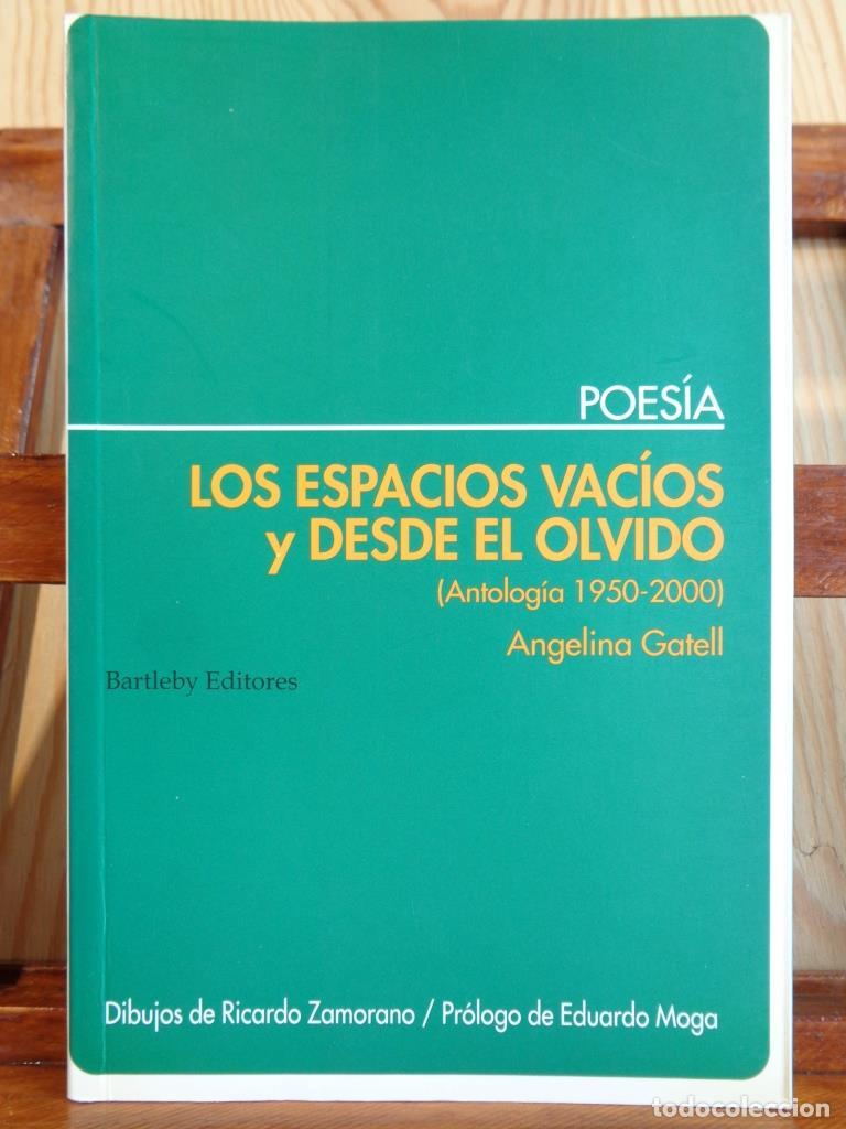 B&uuml;cher: LOS ESPACIOS VAC&Iacute;OS Y DESDE EL OLVIDO (Antolog&iacute;a 1950-2000). - ANGELINA GATELL