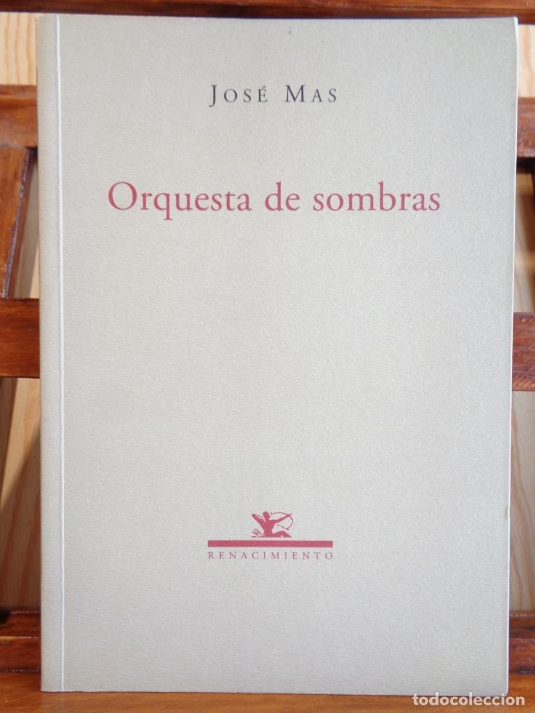 Libros: ORQUESTA DE SOMBRAS - JOS&Eacute; MAS