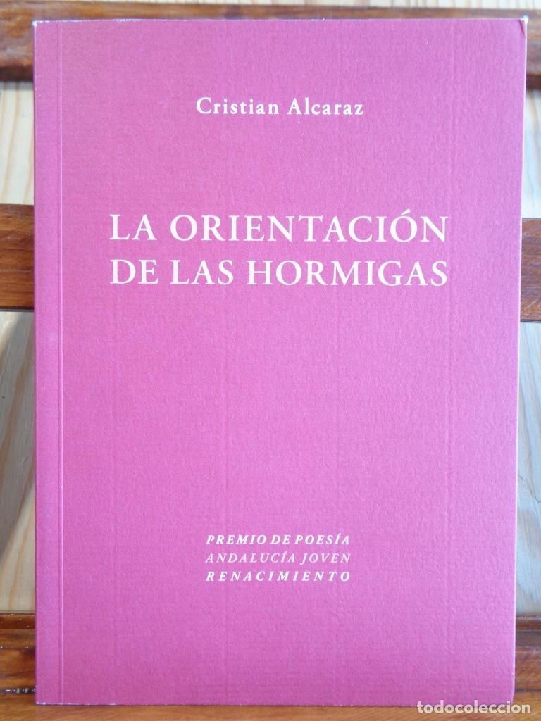 Libros: LA ORIENTACI&Oacute;N DE LAS HORMIGAS - CRISTIAN ALCARAZ
