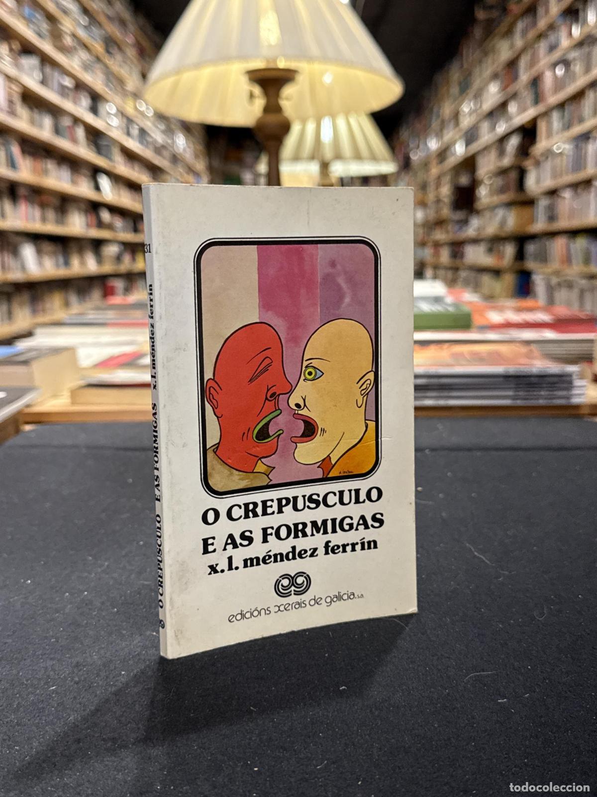 Livres: O crep&uacute;sculo e as formigas - X.L. M&eacute;ndez Ferr&iacute;n