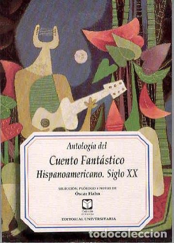 Livres: Antologia Del Cuento Fantastico Hispanoamericano: Siglo XX - - HAHN, OSCAR