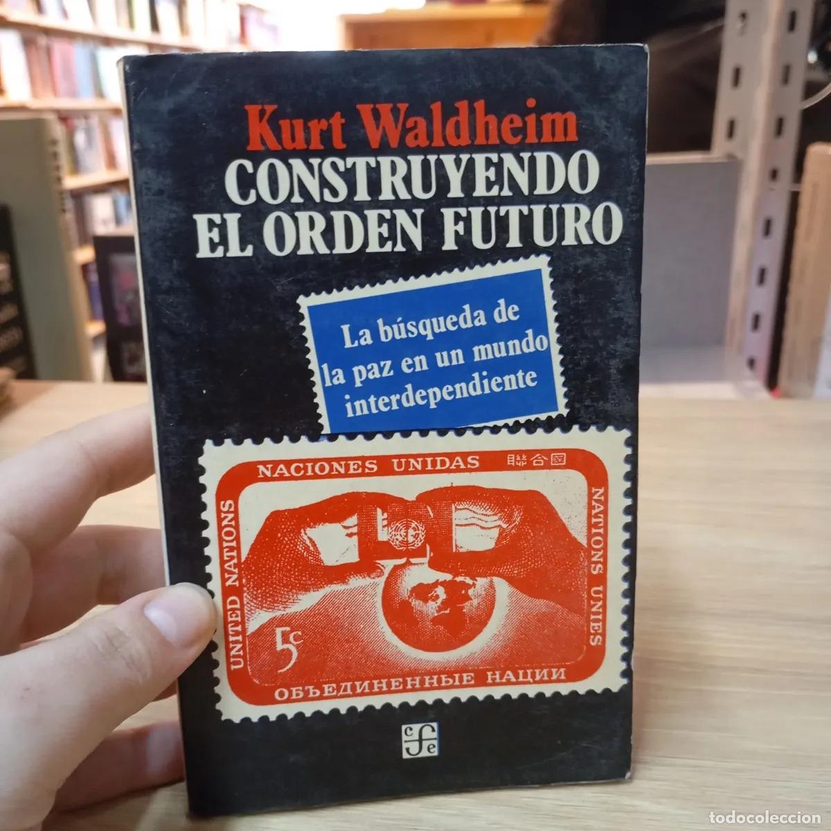 Livres: Construyendo el orden futuro - Kurt Waldheim