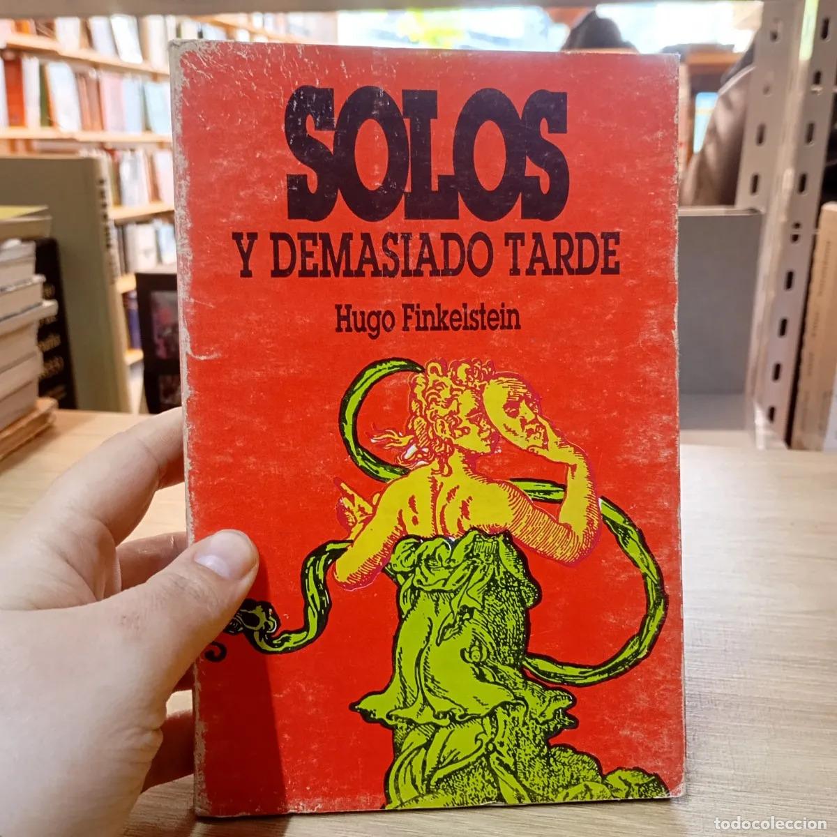 Libros: Solos y demasiado tarde - Hugo Finkelstein - Foto 1