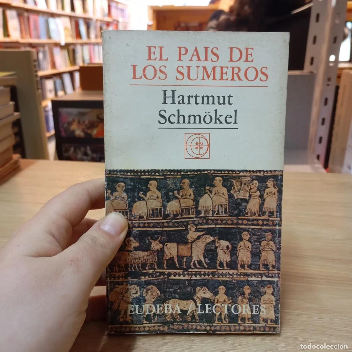 Livres: El pa&iacute;s de los sumerios - Hartmut Schm&ouml;kel